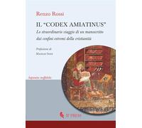 Il «Codex Amiatinus». Lo straordinario viaggio di un manoscritto dai confini estremi della cristianità