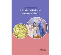 Il codex e il disco aureo perduto