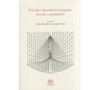 Il Codice Arundel di Leonardo. Ricerche e Prospettive - [CB Edizioni]