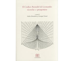 Il Codice Arundel di Leonardo. Ricerche e Prospettive - [CB Edizioni]