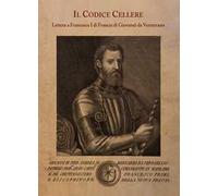 Il Codice Cellere. Lettera a Francesco I di Francia di Giovanni da Verrazzano
