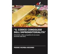 "IL CODICE CONGOLESE DELL'IMPRENDITORIALITÀ": (Dinamiche, sfide e prospettive di una nuova economia nella RDC)