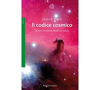 Il codice cosmico. La fisica moderna decifra la natura