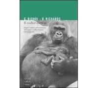 Il codice Darwin. Nuove contese nell'evoluzione dell'uomo e delle scimmie antromorfe