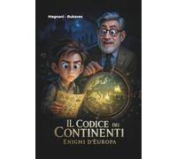 Il Codice dei Continenti - Enigmi d’Europa