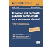 Il codice dei contratti pubblici commentato con la giurisprudenza e la prassi. Aggiornato al Decreto Correttivo (D.Lgs. 31 dicembre 2024, n. 209). Decreto infrastrutture. Decreto scuola. Legge PMI...