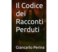 Il Codice dei Racconti Perduti