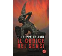 Il codice dei sensi - Bellini Giuseppe