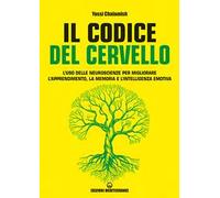 Il codice del cervello. L'uso delle neuroscienze per migliorare l'apprendimento, la memoria e l'intelligenza emotiva