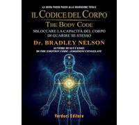 Il codice del corpo-The body code. Sbloccare la capacità del corpo di guarire se stesso