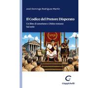 Il codice del pretore disperato. Un libro di umorismo e Diritto romano. Sul serio