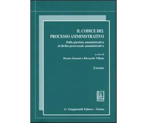 Il codice del processo amministrativo. Dalla giustizia amministrativa al d...