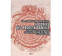Il codice del profeta Daniele. Le date della vita del Messia e della distruzione del tempio di Gerusalemme