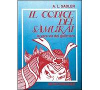 Il codice del samurai. La vera via del guerriero