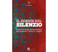 IL CODICE DEL SILENZIO: Come le élite comunicano attraverso l’arte e i loghi