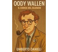IL CODICE DEL SILENZIO: Oody Wallen, il detective dell'improbabile