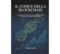 IL CODICE DELLA BLOCKCHAIN: Un viaggio nell’analisi on-chain: dai fondamentali di Bitcoin alle dinamiche di Ethereum