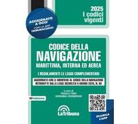 Il codice della navigazione marittima, interna ed aerea. I regolamenti. Le leggi complementari. Aggiornato con le modifiche al codice della navigazione introdotte dalla legge sicurezza 9 giugno 2...