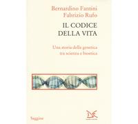Il codice della vita. Una storia della genetica tra scienza e bioetica - F...