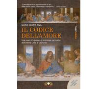Codice Dell'Amore. L'Ultima Cena Di Leonardo Formato MP4 - Maria Gloria Riva