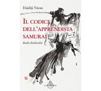 Libri Daidoji Yuzan - Il Codice Dell'Apprendista Samurai