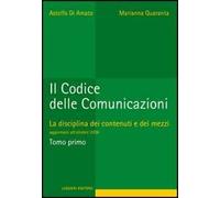 Il codice delle comunicazioni. La disciplina dei contenuti e dei mezzi