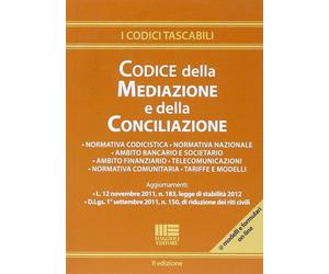 Il Codice delle Mediazione e delle Conciliazione. Con CD-ROM