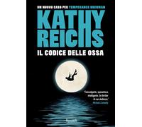 Libri Kathy Reichs - Il Codice Delle Ossa