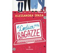 Il codice delle ragazze - Spada Alessandra