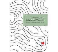 Il codice dell'esistenza. Una nuova lente sulla natura umana