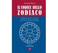 IL CODICE DELLO ZODIACO: Dodici buoni motivi per non credere all'astrologi...