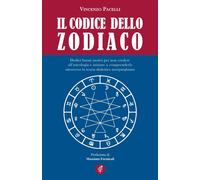 IL CODICE DELLO ZODIACO: Dodici buoni motivi per non credere all'astrologi...
