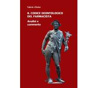 Il codice deontologico del farmacista. Analisi e commento