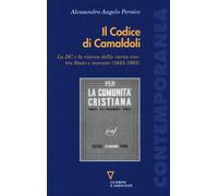 Il codice di Camaldoli. La DC e la ricerca della «terza via» tra Stato e m...