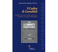 Il codice di Camaldoli. La DC e la ricerca della «terza via» tra Stato e m...