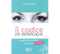 Il codice di Hodgkin. Quando la malattia incontra l'ironia