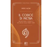 Il codice di pietra. Architetture a tumulo e riti arcaici della m
