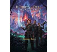 Il codice di Teull. L'ultima primavera di Ichnos