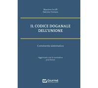 Il codice doganale dell'Unione. Commento sistematico