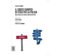 Il codice europeo di etica per la polizia. Dall'etica per la polizia a una polizia etica