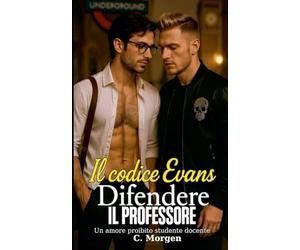 Il codice Evans Difendere IL PROFESSORE Un amore proibito studente docente: Thriller romantico gay - Un amore proibito tra studente e professore