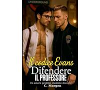 Il codice Evans - Difendere il professore - Un Amore Proibito tra Studente e Docente