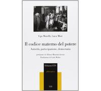 Il codice materno del potere. Autorità, partecipazione, democrazia