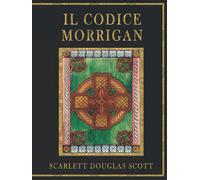 IL CODICE MORRIGAN: La saga completa di Savanne in un unico volume