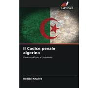 Il Codice penale algerino: Come modificato e completato