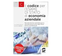 Il codice per l'esame di Stato di economia aziendale. Per le Scuole superiori