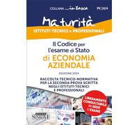 Il Codice per l'esame di Stato di Economia Aziendale - Raccolta Tecnico-normativa per la seconda prova scritta negli Istituti Tecnici e Professionali - Due tomi