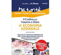 Il Codice per l'esame di Stato di Economia Aziendale - Raccolta Tecnico-normativa per la seconda prova scritta negli Istituti Tecnici e Professionali