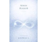 Il Codice Quantico 3: L’Atman Oltre lo Zero Point Field: 4