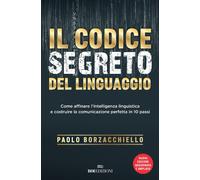 Il codice segreto del linguaggio. Come affinare l'intelligenza linguistica e cos